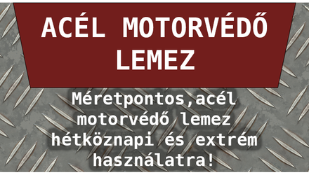 Acél Motorvédő lemez