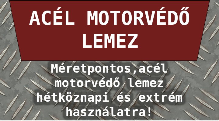 Acél Motorvédő lemez